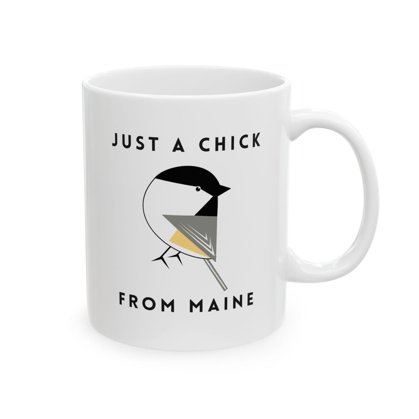 Just a Chick from Maine Ceramic Mug, (11oz, 15oz)