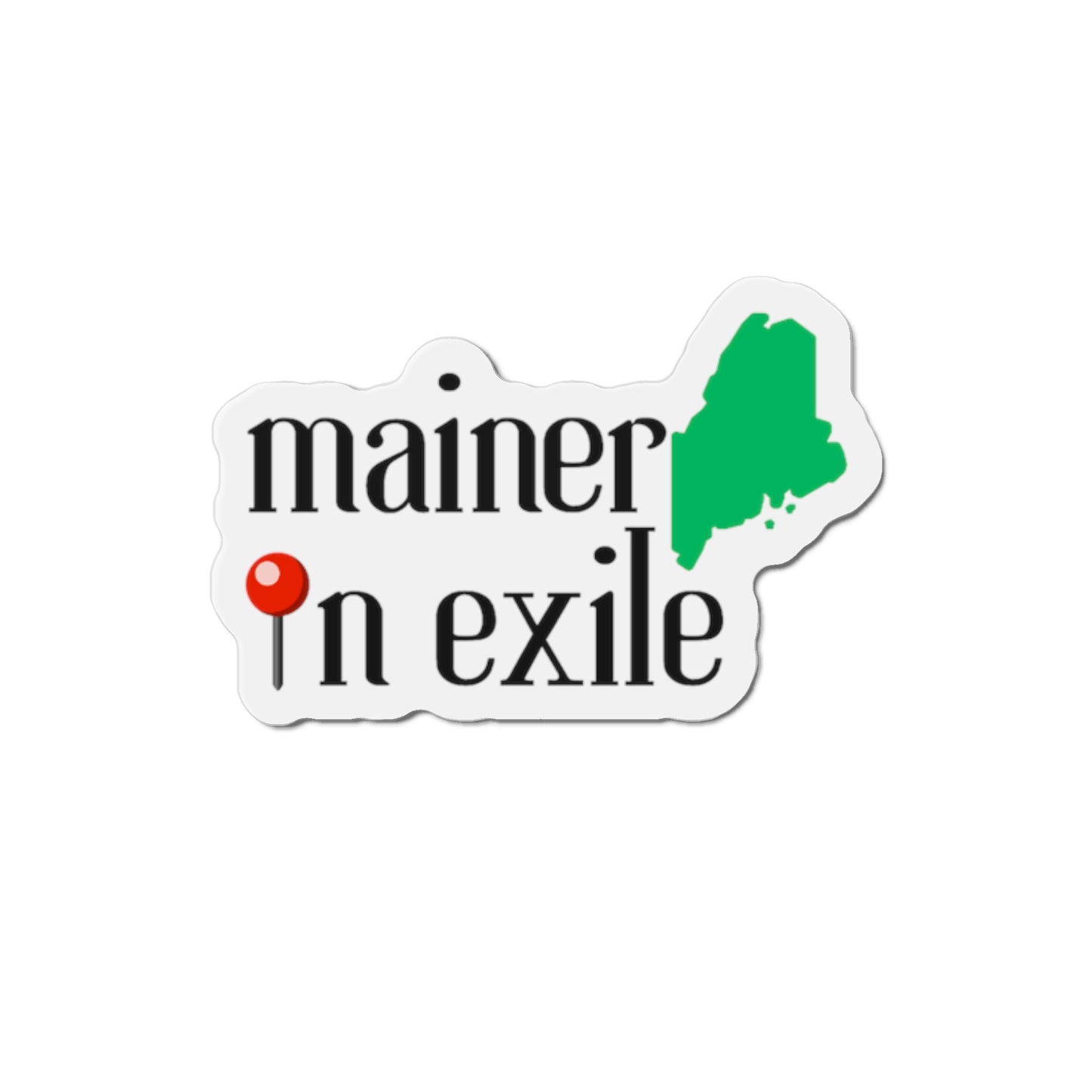 Mainer in Exile Die-Cut Magnet